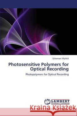 Photosensitive Polymers for Optical Recording Mythili Ushamani 9783659384288 LAP Lambert Academic Publishing - książka