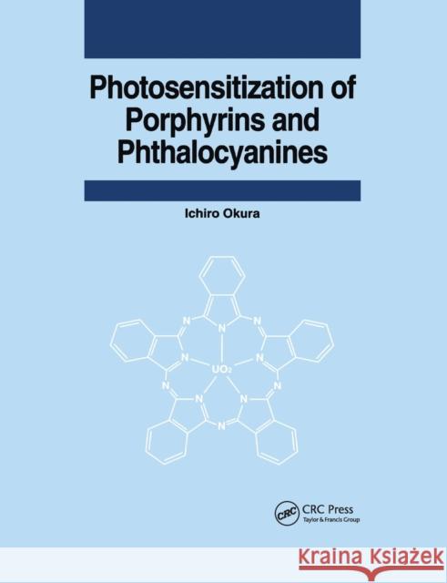 Photosensitization of Porphyrins and Phthalocyanines Ichiro Okura 9780367396985 CRC Press - książka
