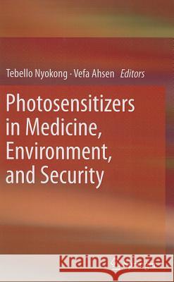 Photosensitizers in Medicine, Environment, and Security Tebello Nyokong Vefa Ahsen 9789048138708 Springer - książka