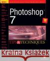 Photoshop 7 (R): Tips and Techniques Willard, Wendy 9780072224467 McGraw-Hill/Osborne Media