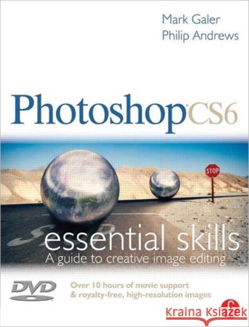 Photoshop Cs6: Essential Skills: A Guide to Creative Image Editing [With DVD] Galer, Mark 9780240522685  - książka