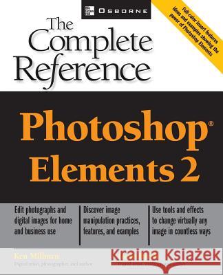 Photoshop Elements 2: The Complete Reference Ken Milburn Gene Hirsh 9780072224757 McGraw-Hill/Osborne Media - książka