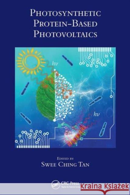 Photosynthetic Protein-Based Photovoltaics Swee Ching Tan (National University of S   9781032401782 Taylor & Francis Ltd - książka