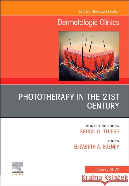 Phototherapy, an Issue of Dermatologic Clinics Elizabeth A. Buzney 9780323710589 Elsevier - książka