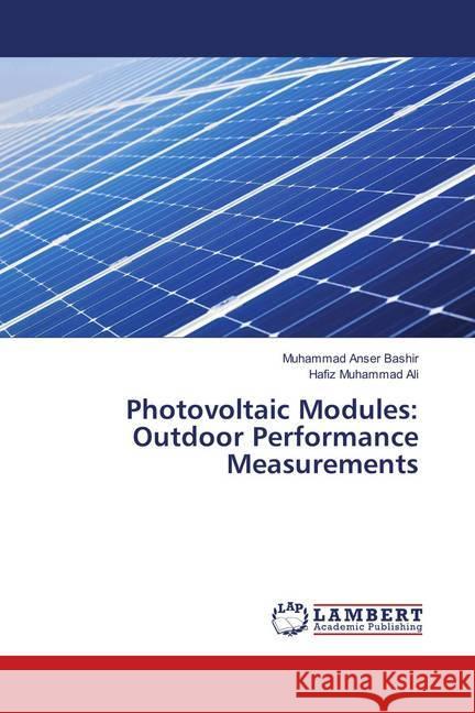 Photovoltaic Modules: Outdoor Performance Measurements Bashir, Muhammad Anser; Ali, Hafiz Muhammad 9783659907128 LAP Lambert Academic Publishing - książka