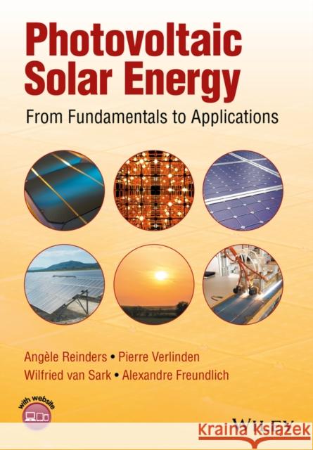 Photovoltaic Solar Energy: From Fundamentals to Applications Reinders, Angèle 9781118927465 John Wiley & Sons - książka