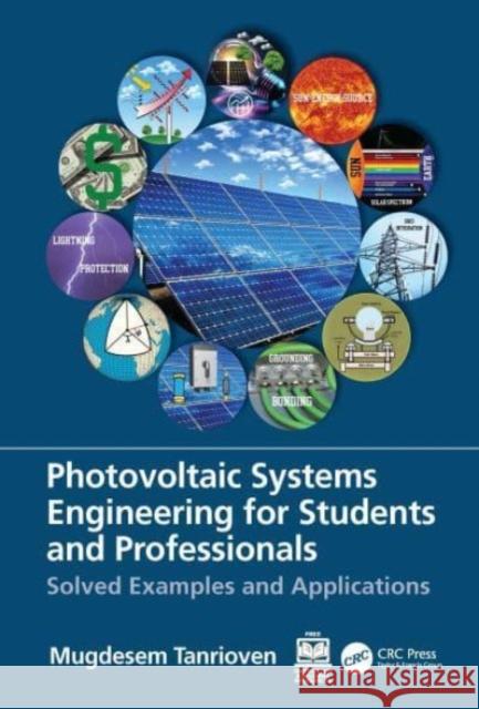 Photovoltaic Systems Engineering for Students and Professionals Mugdesem (Yildiz Technical University, Turkey) Tanrioven 9781032541853 Taylor & Francis Ltd - książka