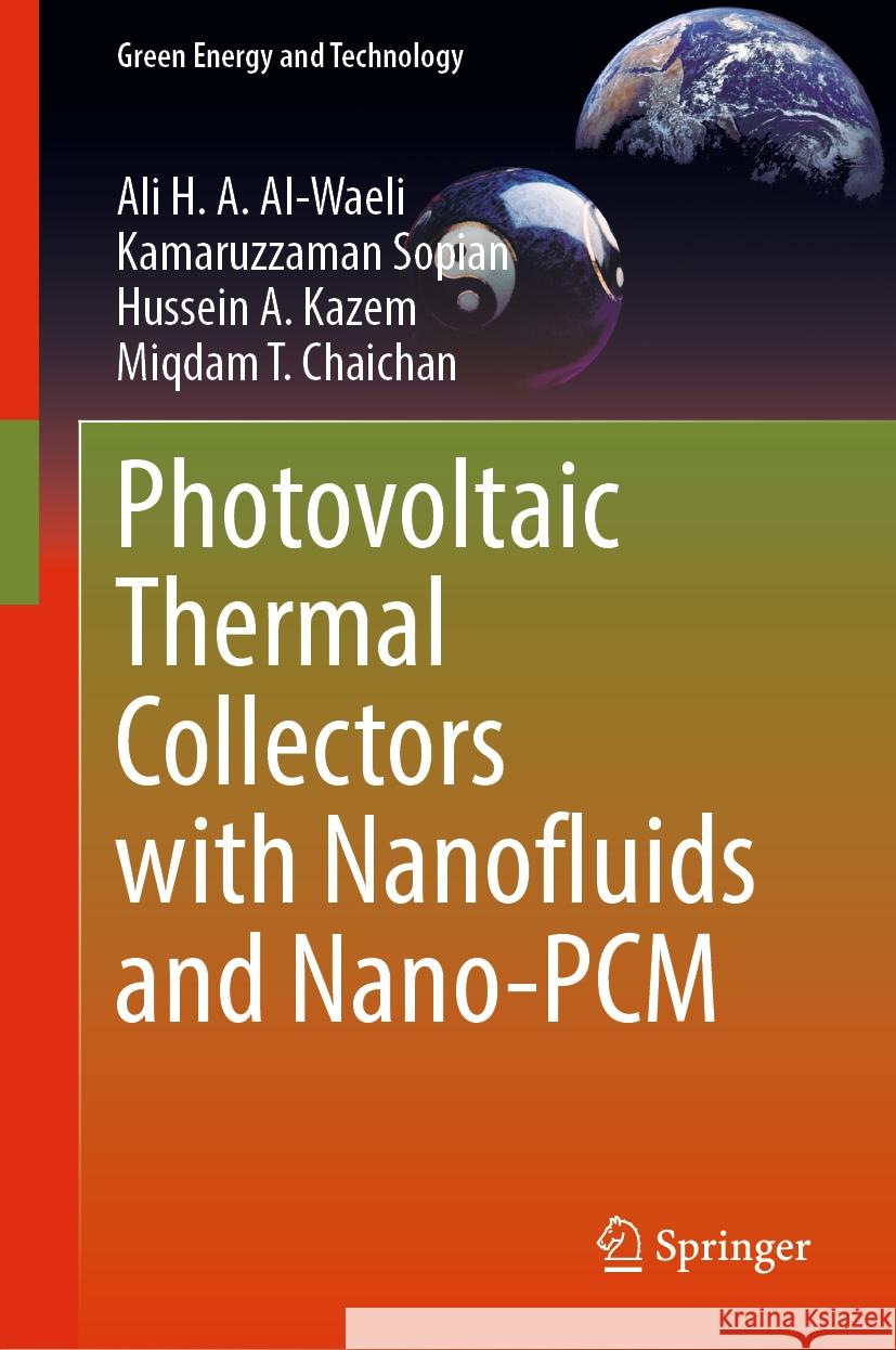 Photovoltaic Thermal Collectors with Nanofluids and Nano-Pcm Ali H. a. Al-Waeli Kamaruzzaman Sopian Hussein A. Kazem 9789819991259 Springer - książka