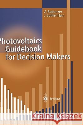 Photovoltaics Guidebook for Decision-Makers: Technological Status and Potential Role in Energy Economy Bubenzer, Achim 9783540413271 Springer - książka