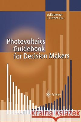 Photovoltaics Guidebook for Decision-Makers: Technological Status and Potential Role in Energy Economy Achim Bubenzer, Joachim Luther 9783642074578 Springer-Verlag Berlin and Heidelberg GmbH &  - książka