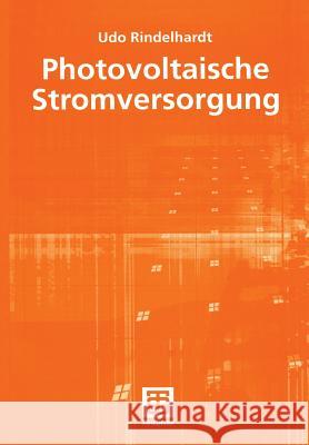 Photovoltaische Stromversorgung Rindelhardt, Udo   9783519004110 Vieweg+Teubner - książka