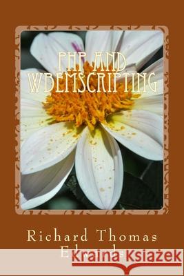 PHP and WbemScripting: Working with InstancesOf Richard Thomas Edwards 9781722818234 Createspace Independent Publishing Platform - książka