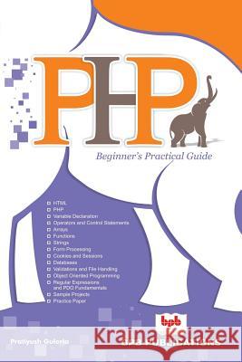 PHP Beginner's Practical Guide Pratiyush Guleria Na 9789387284203 Bpb Publication - książka