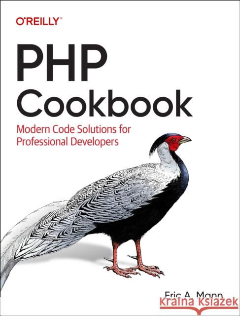 PHP Cookbook: Modern Code Solutions for Professional Developers Eric Mann 9781098121327 O'Reilly Media - książka