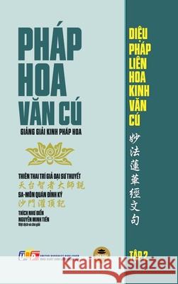 Ph?p Hoa Văn C? - Tập 2 (Giảng giải Kinh Ph?p Hoa - B?a cứng) Th?ch Như Điển           Nguyễn Minh Tiến 9781087972848 Vien Giac Tung Thư - książka