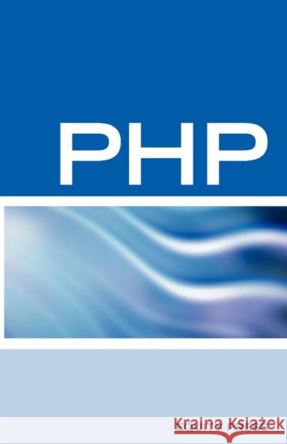 PHP Interview Questions, Answers, and Explanations: PHP Certification Review: PHP FAQ Sanchez-Clark, Terry 9781933804415 EQUITY PRESS - książka