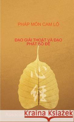 PHÁP MÔN CAM LỘ - ĐẠO GIẢI THOÁT VÀ ĐẠO PHẬT BỒ ĐỀ Association du Vrai Cœur 9780244508753 Lulu.com - książka