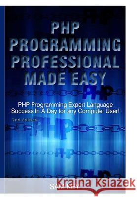 PHP Programming Professional Made Easy Sam Key 9781329502314 Lulu.com - książka