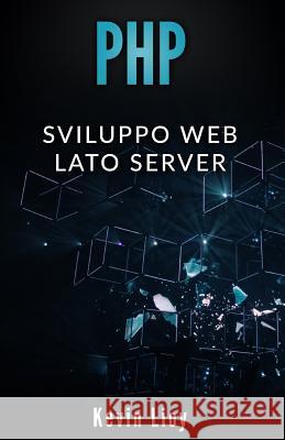 PHP: Sviluppo Web Lato Server Kevin Lioy 9781097562664 Independently Published - książka