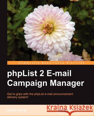 Phplist 2 E-mail Campaign Manager Young, David 9781849511049 PACKT PUBLISHING - książka