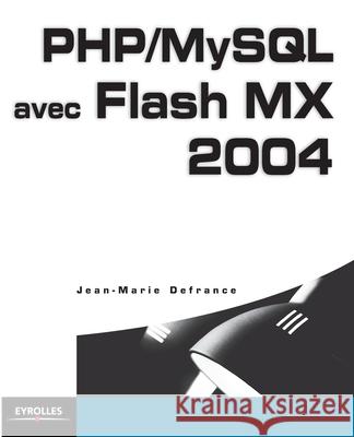 PHP/MySQL avec Flash MX 2004: SQL et PL/SQL Jean-Marie Defrance 9782212114683 Eyrolles Group - książka