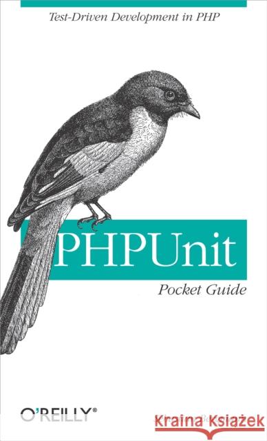 Phpunit Pocket Guide: Test-Driven Development in PHP Bergmann, Sebastian 9780596101039 O'Reilly Media - książka