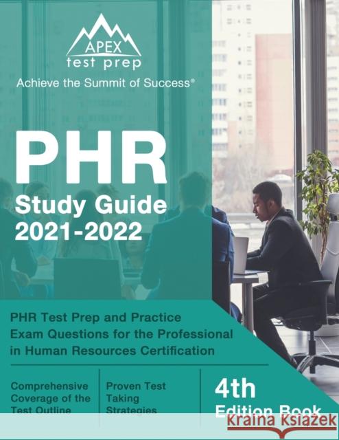 PHR Study Guide 2021-2022: PHR Test Prep and Practice Exam Questions for the Professional in Human Resources Certification [4th Edition Book] Matthew Lanni 9781628457148 Apex Test Prep - książka