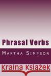 Phrasal Verbs: 115 of the Best Martha Simpson 9781519397706 Createspace Independent Publishing Platform