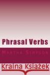 Phrasal Verbs: 175 Of The Best Simpson, Martha 9781519356345 Createspace