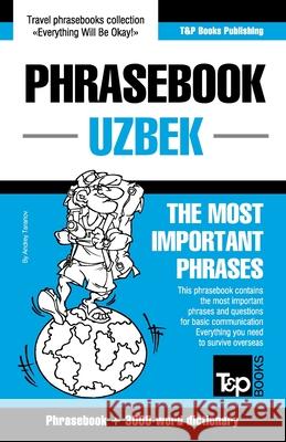 Phrasebook - Uzbek - The most important phrases: Phrasebook and 3000-word dictionary Andrey Taranov 9781800015685 T&p Books - książka