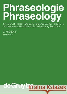 Phraseologie / Phraseology. 2. Halbbd. : Ein internationales Handbuch zeitgenössischer Forschung Harald Burger Dimitri Dobrovol'skij Peter Kuhn 9783110190762 Mouton de Gruyter - książka
