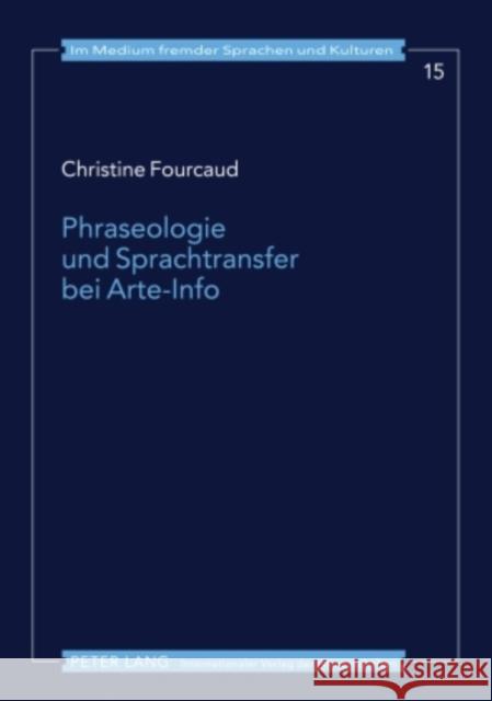 Phraseologie Und Sprachtransfer Bei Arte-Info Götze, Lutz 9783631566992 Lang, Peter, Gmbh, Internationaler Verlag Der - książka