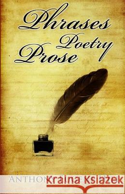 Phrases, Poetry, and Prose Anthony Eugene Hill 9780985337131 One Voice Publications LLC - książka