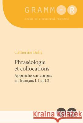 Phraséologie Et Collocations: Approche Sur Corpus En Français L1 Et L2 Van Raemdonck, Dan 9789052017488 P.I.E.-Peter Lang S.a - książka