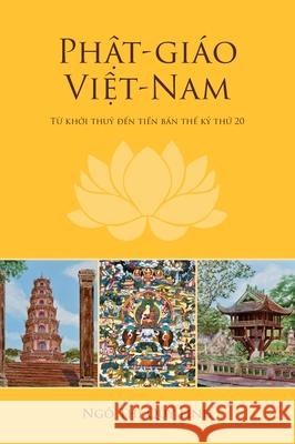 Phật-giáo Việt-Nam: Từ khởi thuỷ đến tiền bán thế kỷ thứ 20 Ngo, Quy Linh Thi 9780974613567 Y Linh Publishing - książka