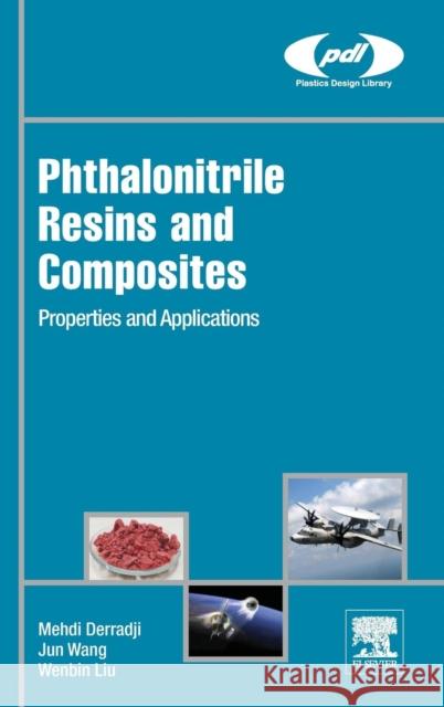 Phthalonitrile Resins and Composites: Properties and Applications Mehdi Derradji Wang Jun Liu Wenbin 9780128129661 William Andrew - książka