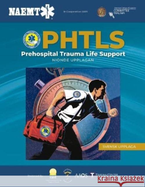 PHTLS: Akut Prehospitalt Omhandertagande Av Traumapatienter, Nionde Upplagan National Association of Emergency Medica   9781284198720 Jones and Bartlett Publishers, Inc - książka