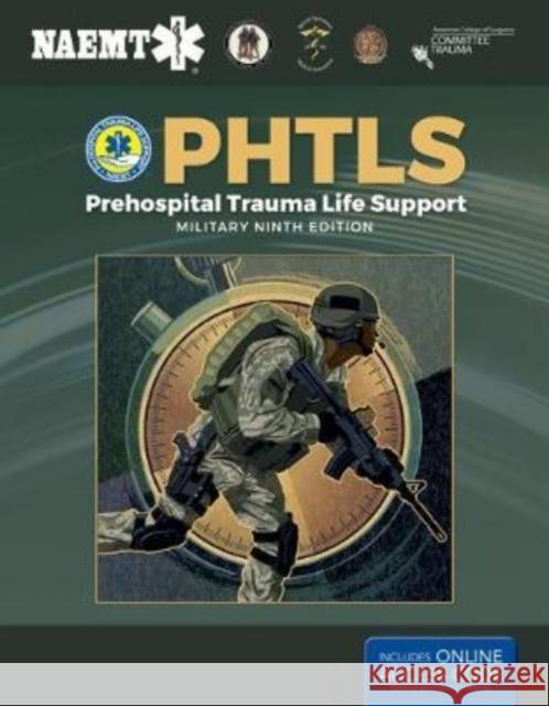 PHTLS: Prehospital Trauma Life Support, Military Edition National Association of Emergency Medical Technicians (NAEMT) 9781284180589 Jones and Bartlett Publishers, Inc - książka