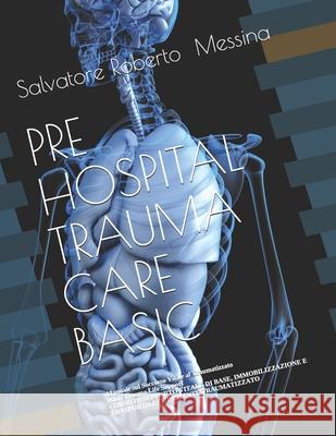 PhTraumaCare: Pre Hospital Trauma Care Basic Riccardo Gula Salvatore Roberto Messina 9781983397134 Independently Published - książka