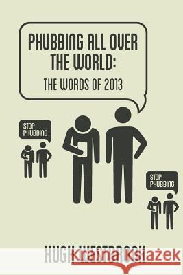 Phubbing All Over The World: The Words Of 2013 Westbrook, Hugh 9781493665129 Createspace - książka