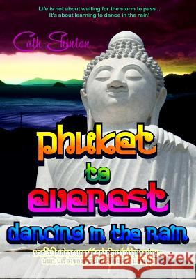 Phuket to Everest - Dancing in the Rain Cath Shinton 9781326003159 Lulu.com - książka