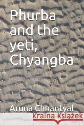 Phurba and the yeti, Chyangba Aruna Chhantyal 9781728911410 Independently Published - książka