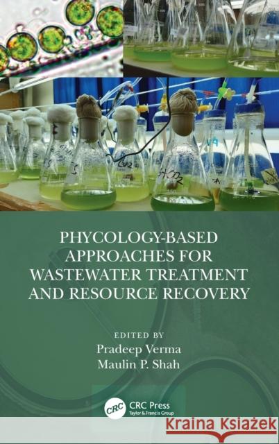 Phycology-Based Approaches for Wastewater Treatment and Resource Recovery Pradeep Verma Maulin P. Shah 9780367726447 CRC Press - książka