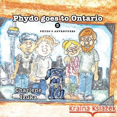 Phydo goes to Ontario: Phydo's adventures series Charlene Izuka Audrey Cobb 9781834180946 Tellwell Talent - książka