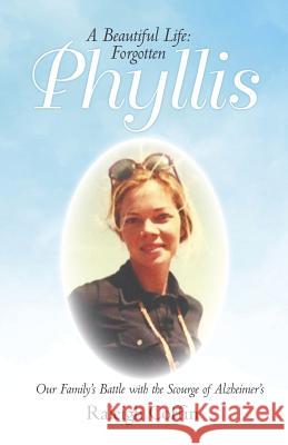 Phyllis: A Beautiful Life: Forgotten Raleigh Coffin 9781480861244 Archway Publishing - książka