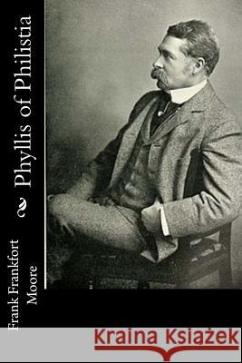 Phyllis of Philistia Frank Frankfort Moore 9781537619088 Createspace Independent Publishing Platform - książka