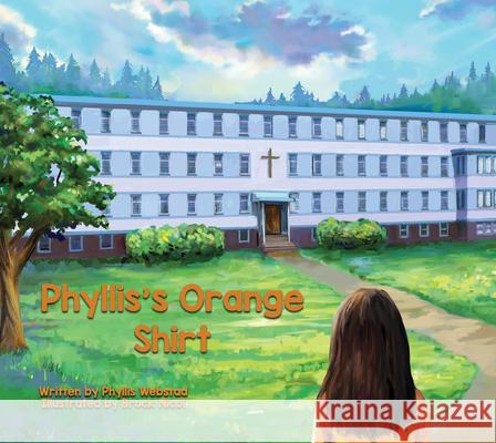 Phyllis's Orange Shirt Phyllis Webstad Brock Nicol 9781989122242 Medicine Wheel Education - książka