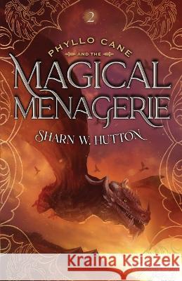 Phyllo Cane and the Magical Menagerie Sharn W Hutton 9781838348717 Star City Press - książka