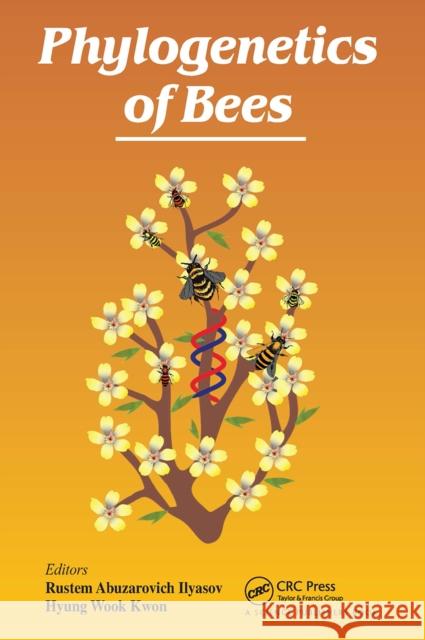 Phylogenetics of Bees Rustem Abuzarovich Ilyasov Hyung Wook Kwon 9781032081816 CRC Press - książka