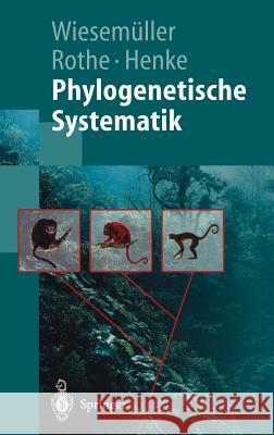 Phylogenetische Systematik: Eine Einführung Wiesemüller, Bernhard 9783540436430 Springer - książka